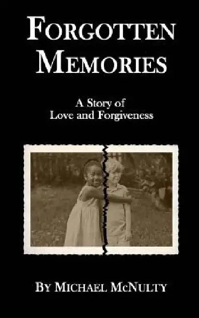 Forgotten Memories by Michael McNulty