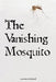 The Vanishing Mosquito by Lawrence Rubinoff