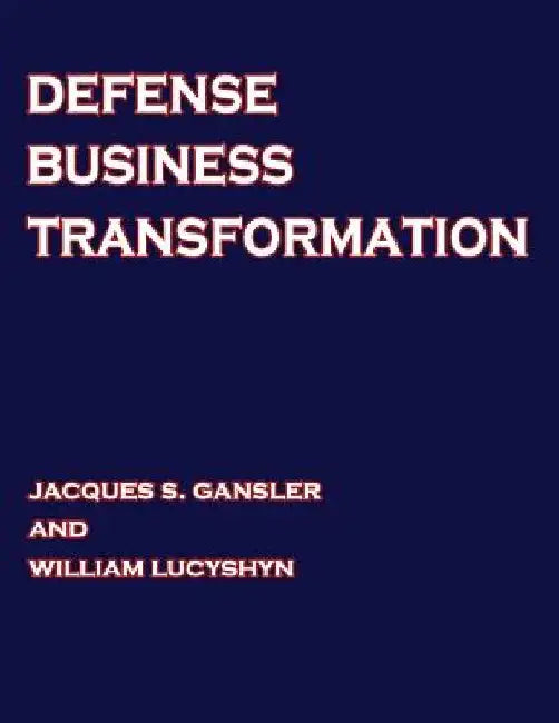 Defense Business Transformation by William Lucyshyn
