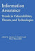 Information Assurance: Trends in Vulnerabilities, Threats, and Technologies by Jacques S. Gansler