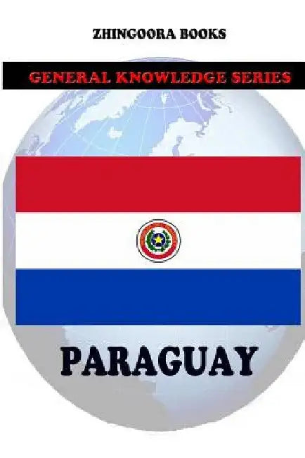 Paraguay by Zhingoora Books