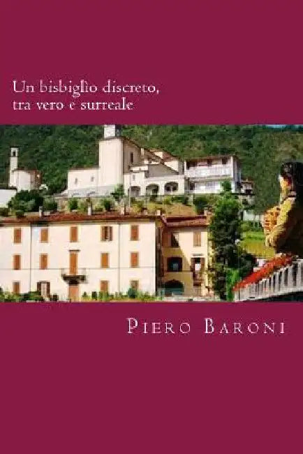 Un bisbiglio discreto, tra vero e surreale by Colli, Fosca