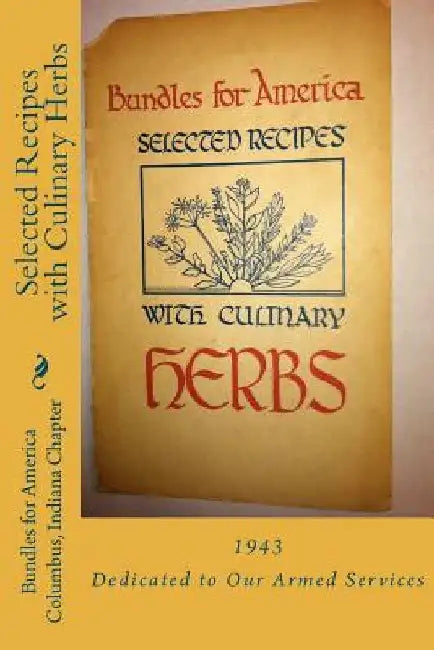 Selected Recipes with Culinary Herbs by Robert W. Surridge D. Ed
