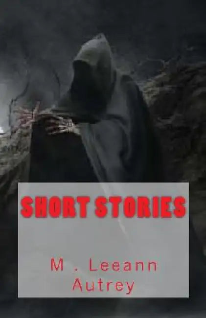 Short Stories by M. Leeann Autrey