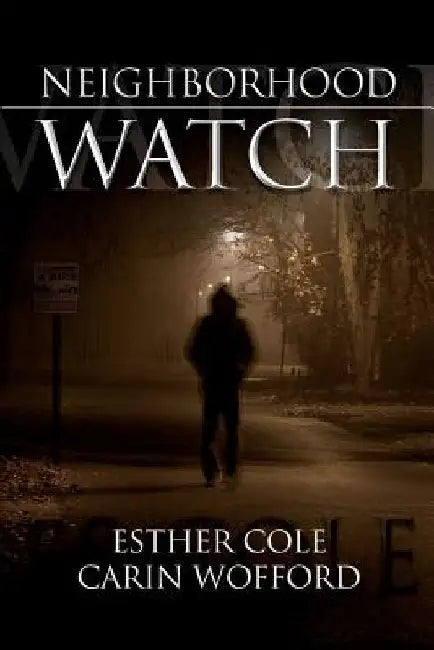 Neighborhood Watch by Carin Wofford
