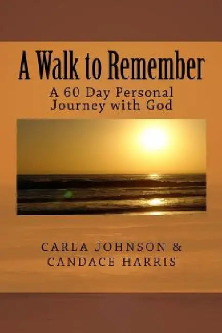 A Walk to Remember by Carla M. Johnson