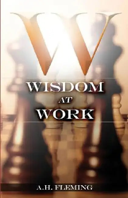 Wisdom at Work by Ayub H. Fleming