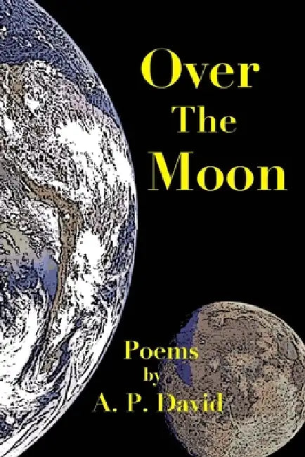 Over The Moon by A. P. David