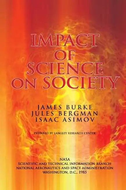The Impact of Science on Society by Burke, James