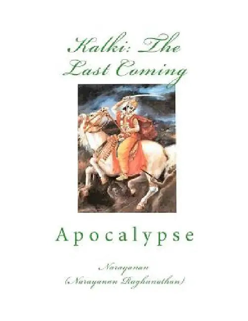 Kalki: The Last Coming: Apocalypse by Narayanan Raghunathan