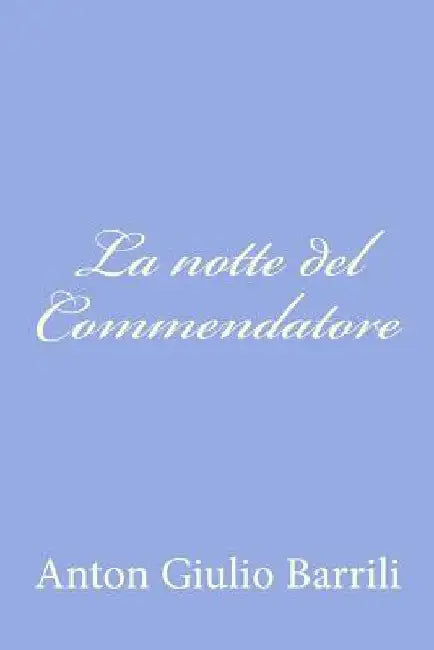 La notte del Commendatore by Barrili, Anton Giulio