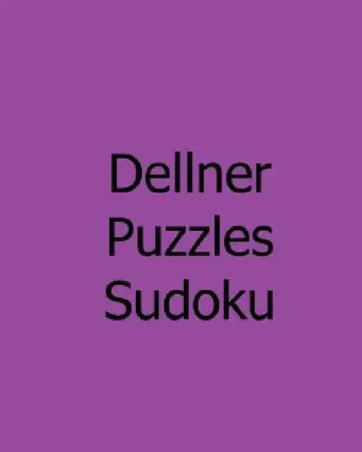 Dellner Puzzles Sudoku: Level 1: Large Grid Sudoku Puzzle Collection by Dellner Puzzles