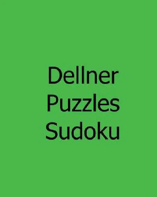 Dellner Puzzles Sudoku: Large Grid Sudoku Puzzles by Dellner Puzzles