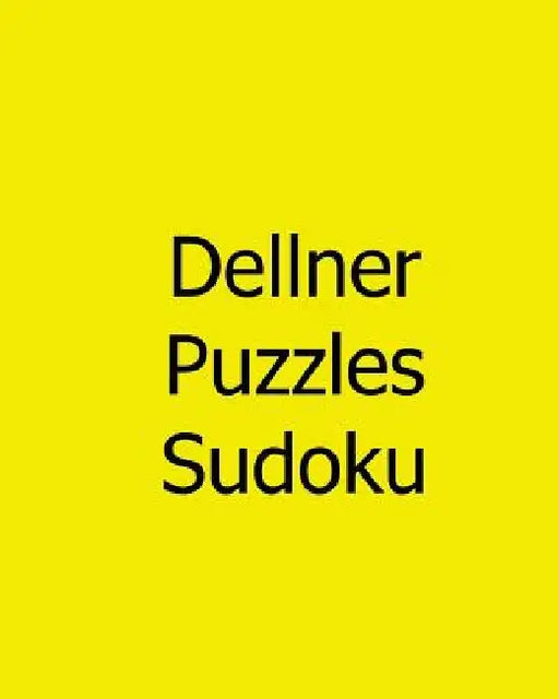 Dellner Puzzles Sudoku: #8: Large Grid Sudoku Puzzles by Dellner Puzzles