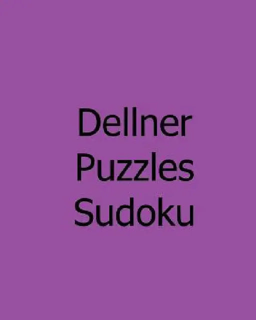 Dellner Puzzles Sudoku: Moderate: Large Grid Sudoku Puzzles by Dellner Puzzles