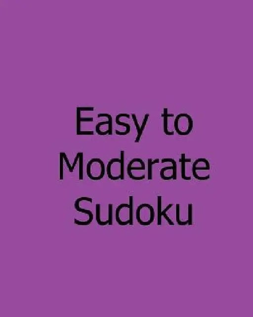 Easy to Moderate Sudoku: Book of Sudoku Puzzles by Mark Hartz