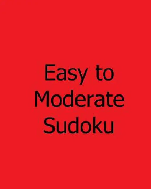 Easy to Moderate Sudoku: Volume 2: Book of Sudoku Puzzles by Mark Hartz