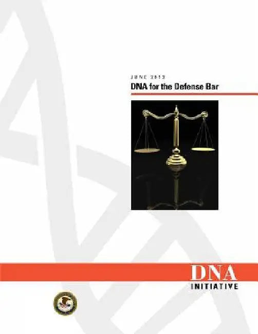 DNA for the Defense Bar by National Institute of Justice