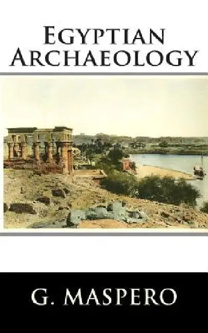 Egyptian Archaeology by Amelia B. Edwards