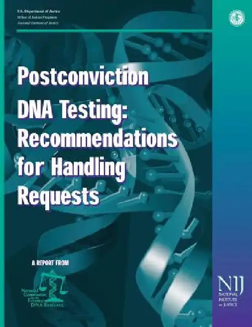 Postconviction DNA Testing: Recommendations for Handling Requests by Office of Justice Programs