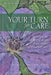 Your turn for care: Surviving the aging and death of the adults who harmed you by Laura S. Brown