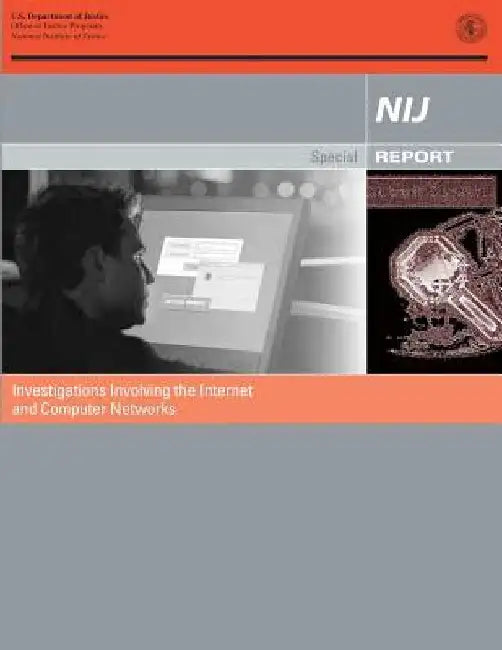 Investigations Involving the Internet and Computer Networks by Office of Justice Programs