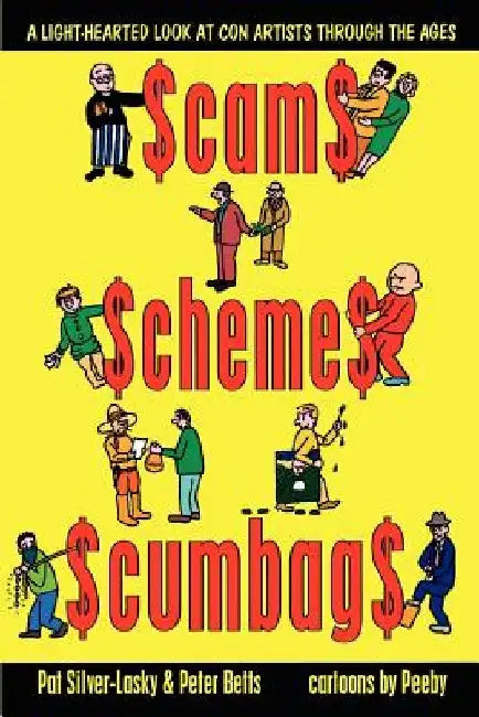 Scams Schemes Scumbags by Peter Betts