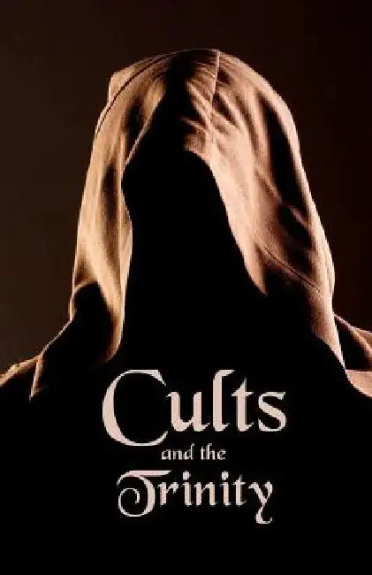 Cults and the Trinity by Ken Johnson