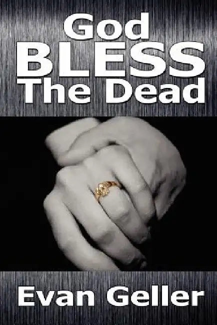 God Bless The Dead by Evan Geller