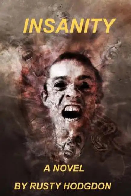 Insanity by Rusty Hodgdon