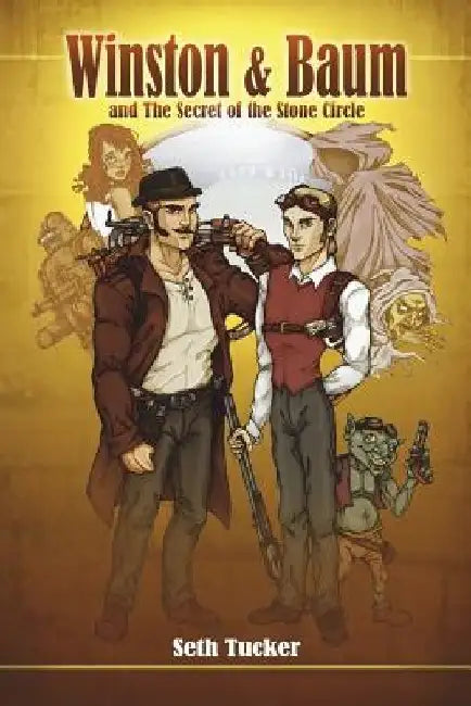 Winston & Baum and the Secret of the Stone Circle: The Winston & Baum Steampunk Adventure Series #1 by Seth Tucker