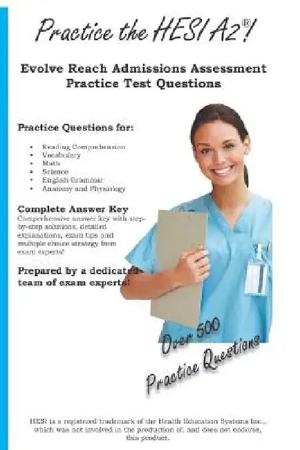 Practice the HESI A2: Practice Test Questions for the HESI A2 by Complete Test Preparation Team