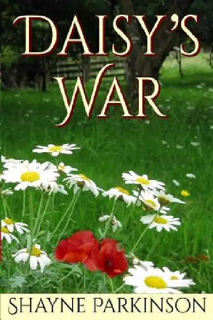 Daisy's War by Shayne Parkinson