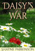 Daisy's War by Shayne Parkinson