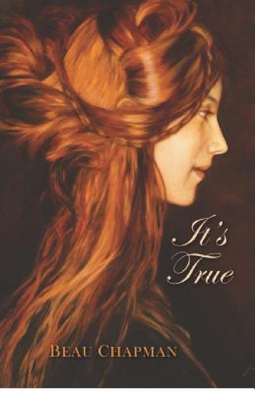 It's True by Beau W. Chapman