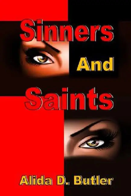 Sinners And Saints by Alida D. Butler