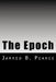 The Epoch by Jarred B. Pearce