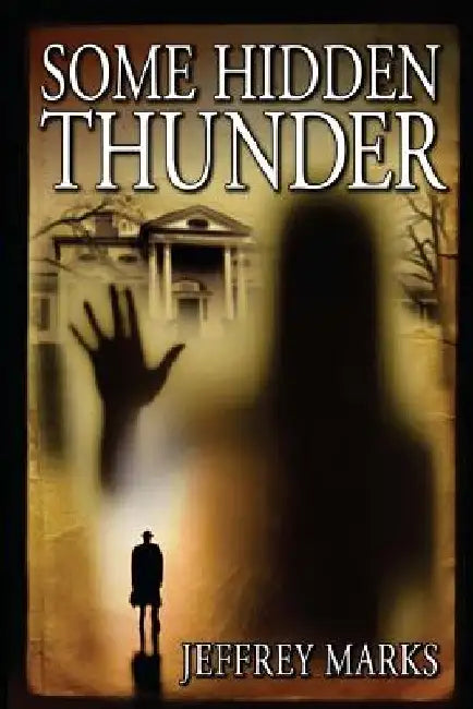 Some Hidden Thunder by Jeffrey Marks