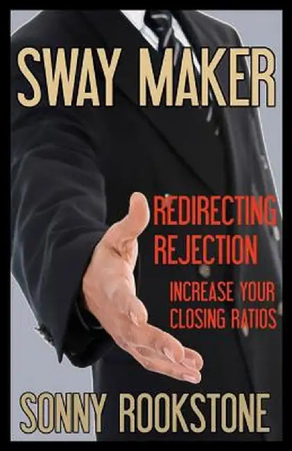 Sway Maker Redirecting Rejection by Sonny Rookstone
