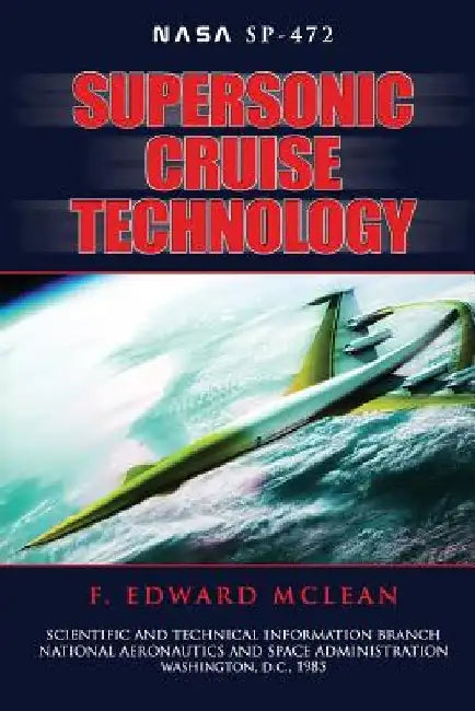 Supersonic Cruise Technology by F. Edward McLean