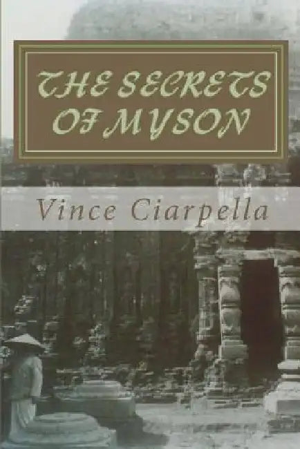 The Secrets of MySon by Vince Ciarpella