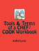 Tools & Terms of a CHEF / COOK Workbook by A. M. Foster