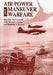 Air Power and Maneuver Warfare by Kenneth S. Brower