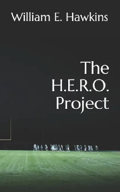 The H.E.R.O. Project by William E. Hawkins