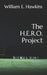 The H.E.R.O. Project by William E. Hawkins