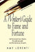 A Writer's Guide to Fame and Fortune: Get the respect you deserve, the work you want, and the money you're worth. by Amy Lorenti