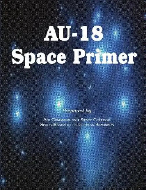 AU-18 Space Primer by Air Command and Staff College