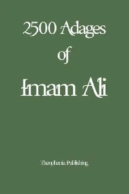 2500 Adages of Imam Ali by Imam Ali