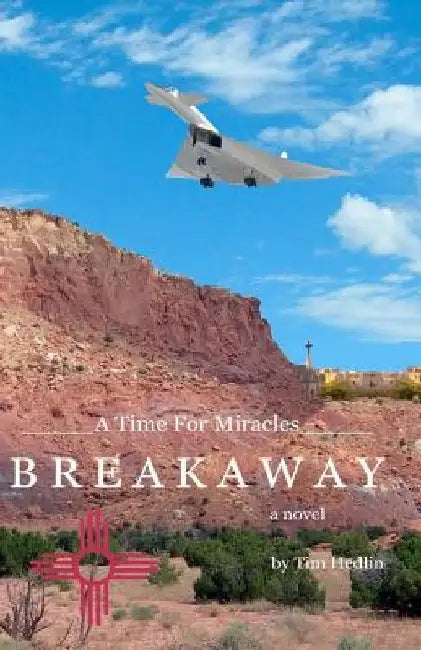 A Time For Miracles - BREAKAWAY by Tim Hedlin