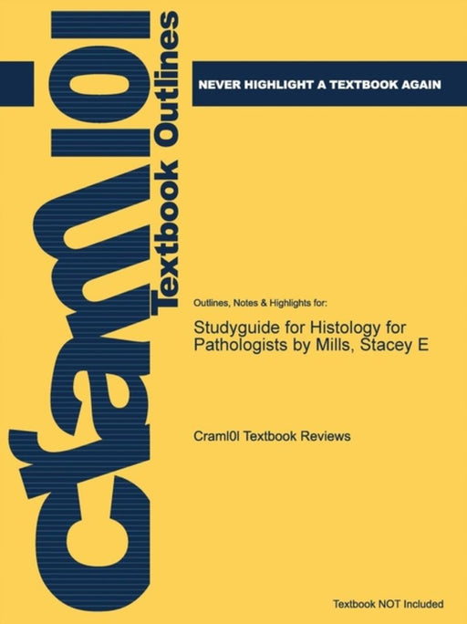 Studyguide for Histology for Pathologists by Mills, Stacey E by Cram101 Textbook Reviews